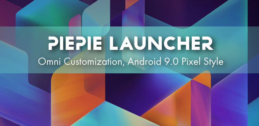PiePie Launcher- Omni Customizable Pixel Launcher Pro